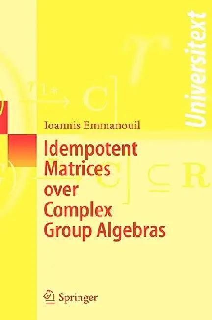 Idempotent Matrices Over Complex Group Algebras (English, Ioannis Emmanouil)