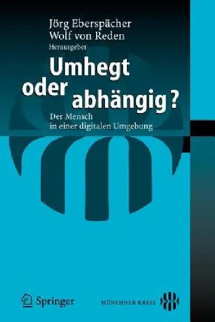 Umhegt Oder Abhängig? (English, Jörg Eberspächer | Wolf Von Reden)