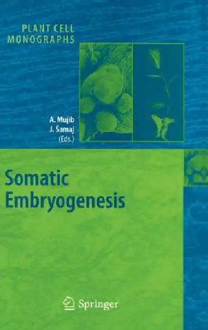 Somatic Embryogenesis (English, Abdul Mujib | Jozef Samaj)