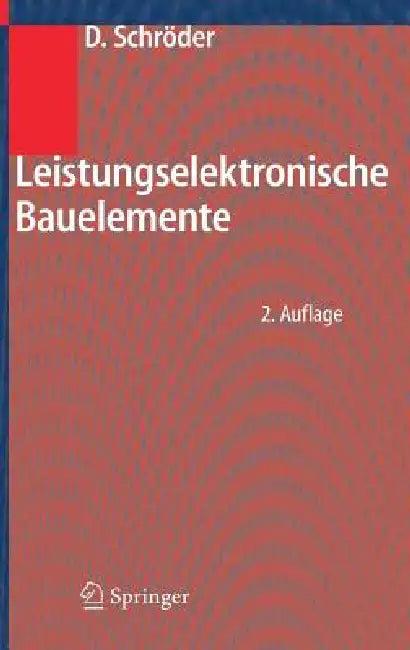 Leistungselektronische Bauelemente (English, Dierk Schröder)