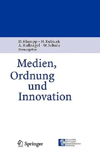 Medien, Ordnung Und Innovation (English, Dieter Klumpp | Herbert Kubicek | Alexander Roßnagel)