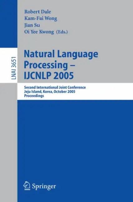 Natural Language Processing - Ijcnlp 2005 (English, Robert Dale | Kam-Fai Wong | Jian Su)