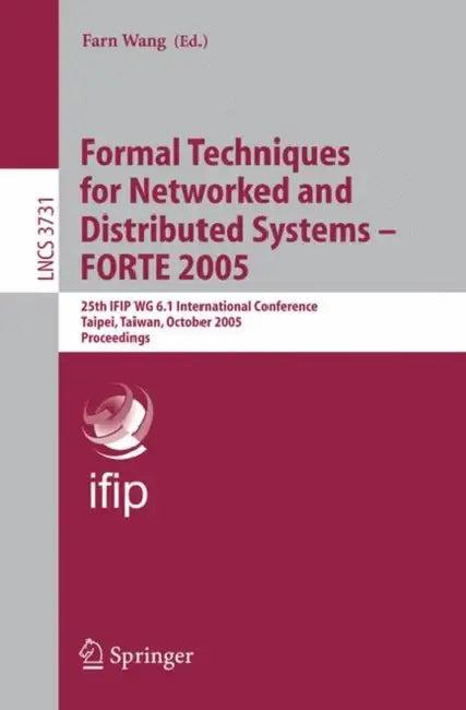 Formal Techniques for Networked and Distributed Systems - Forte 2005 (English, Farn Wang)