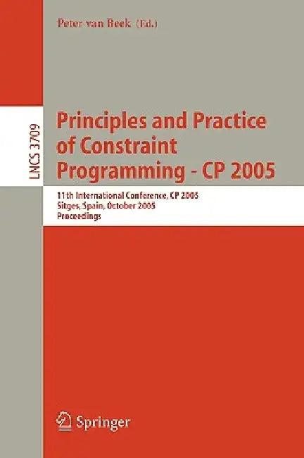 Principles and Practice of Constraint Programming - Cp 2005 (English, Peter Van Beek)