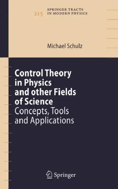 Control Theory in Physics and Other Fields of Science (English, Michael Schulz)