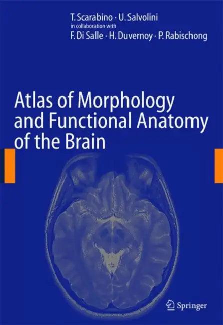 Atlas of Morphology and Functional Anatomy of the Brain (English, T. Scarabino | F. Di Salle | U. Salvolini)