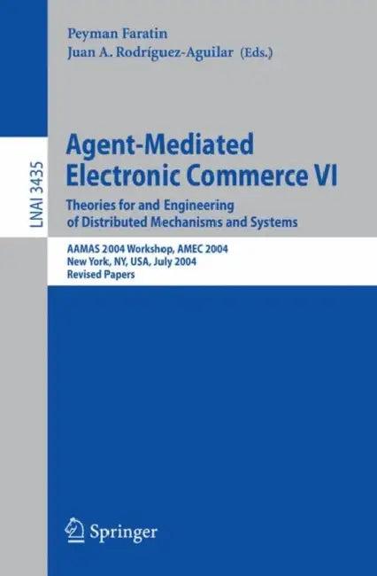 Agent-Mediated Electronic Commerce VI (English, Peyman Faratin | Juan A. Rodríguez-Aguilar)