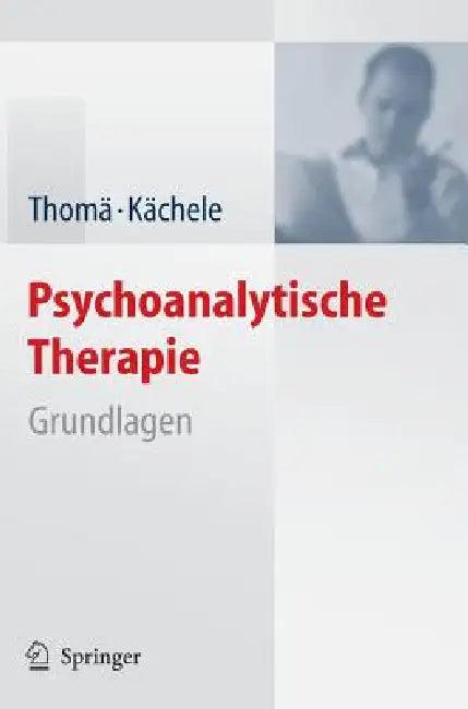Psychoanalytische Therapie (English, A. Bilger | Helmut Thomä | A. Buchheim)