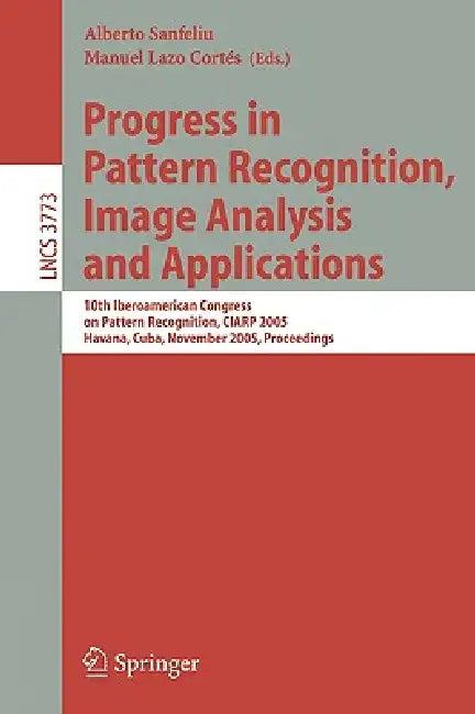 Progress in Pattern Recognition, Image Analysis and Applications (English, Manuel Lazo | Alberto Sanfeliu)
