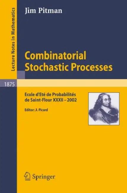 Combinatorial Stochastic Processes (English, Jim Pitman | Jean Picard)