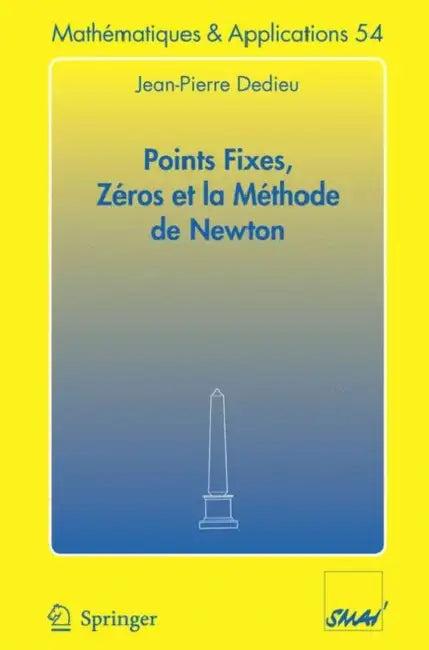 Points Fixes, Zéros Et La Méthode de Newton (English, Thomas Dedieu)