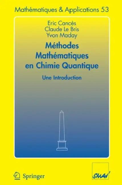 Méthodes Mathématiques En Chimie Quantique. Une Introduction (English, Eric Cances | Claude Le Bris | Yvon Maday)