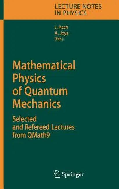 Mathematical Physics of Quantum Mechanics (English, Joachim Asch | Alain Joye)
