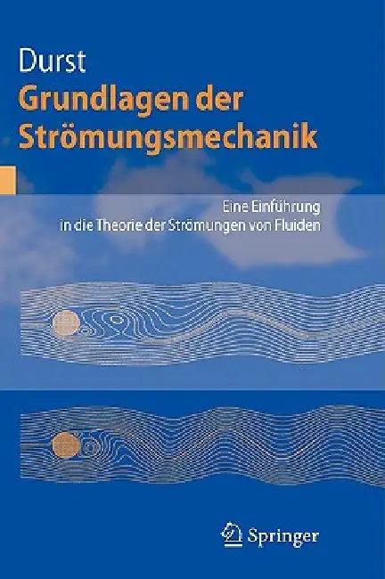 Grundlagen Der Strömungsmechanik (English, Franz Durst)