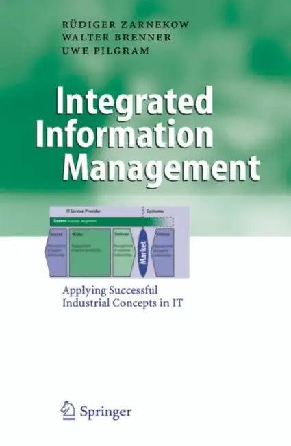 Integrated Information Management (English, Rüdiger Zarnekow | Therese Faessler | Walter Brenner)