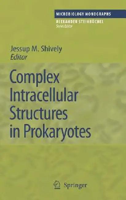 Complex Intracellular Structures in Prokaryotes (English, Jessup M. Shively)