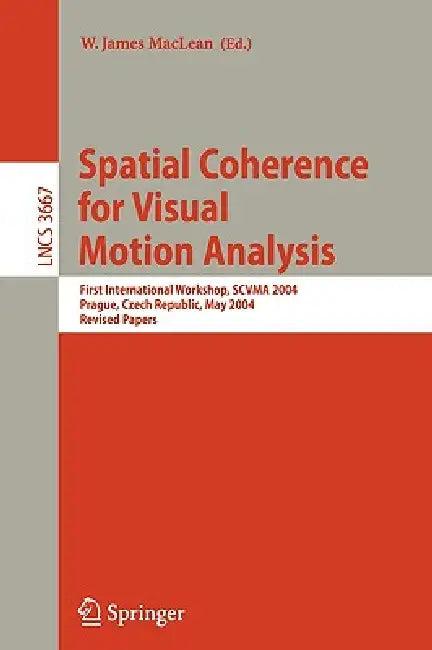 Spatial Coherence for Visual Motion Analysis (English, W. James MacLean)