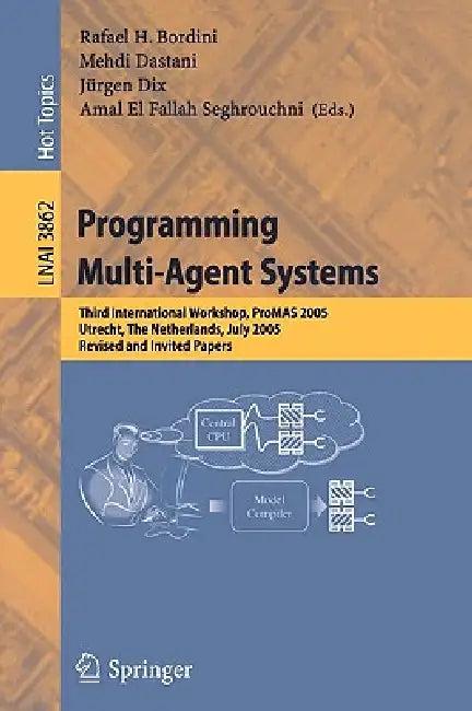 Programming Multi-Agent Systems (English, Rafael H. Bordini | Mehdi Dastani | Amal El Fallah Seghrouchni)