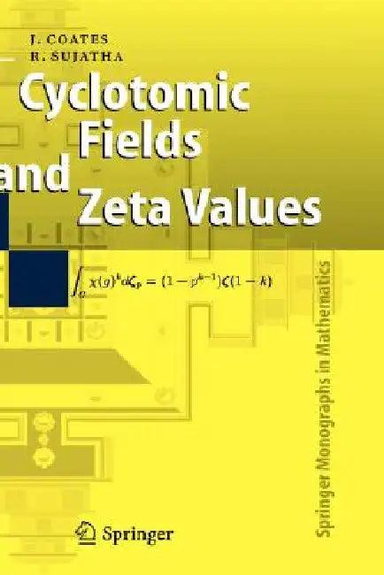 Cyclotomic Fields and Zeta Values (English, John Coates | R. Sujatha)