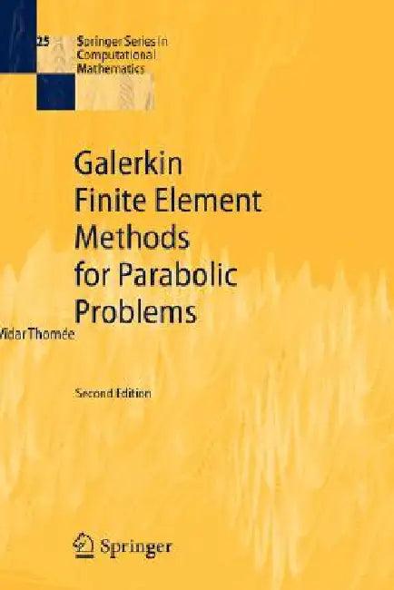 Galerkin Finite Element Methods for Parabolic Problems (English, Vidar Thomee)