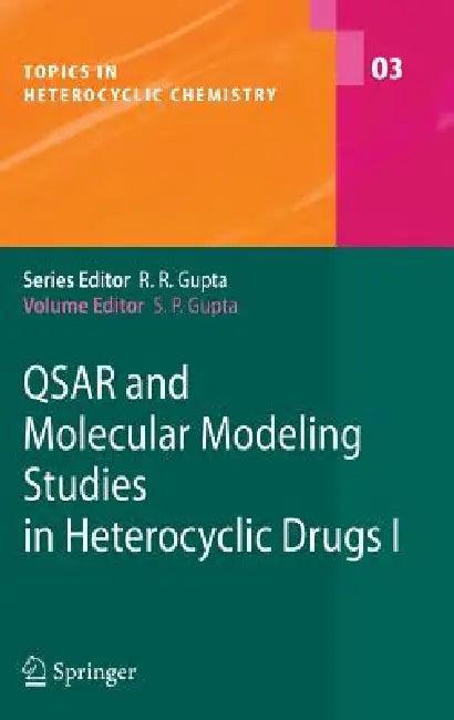 Qsar and Molecular Modeling Studies in Heterocyclic Drugs I (English, S. P. Gupta)
