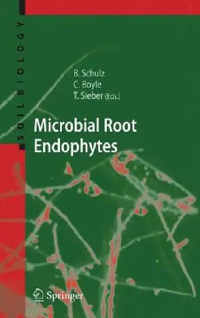 Microbial Root Endophytes (English, Barbara J. E. Schulz | Christine J. C. Boyle | Thomas N. Sieber)