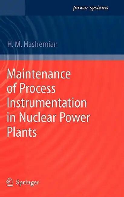 Maintenance of Process Instrumentation in Nuclear Power Plants (English, H. M. Hashemian)