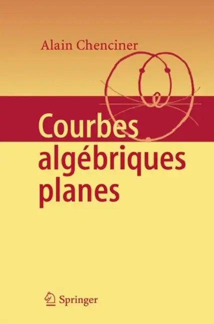 Courbes Algébriques Planes (English, Alain Chenciner)
