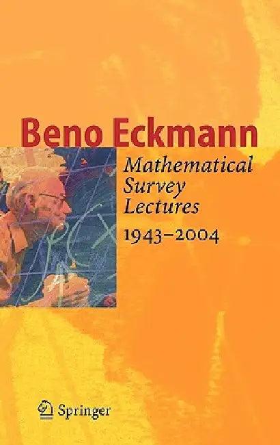 Mathematical Survey Lectures 1943-2004 (English, Beno Eckmann)