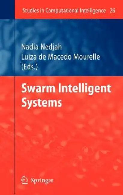 Swarm Intelligent Systems (English, Nadia Nedjah | Luiza Macedo Mourelle)