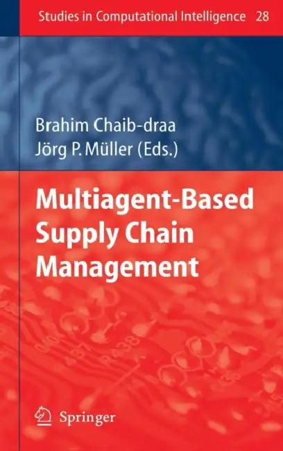 Multiagent Based Supply Chain Management (English, Brahim Chaib-Draa | Jörg Müller)