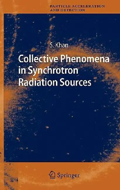 Collective Phenomena in Synchrotron Radiation Sources (English, Shaukat Khan)