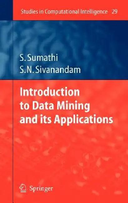 Introduction to Data Mining and Its Applications (English, S. Sumathi | S. N. Sivanandam)