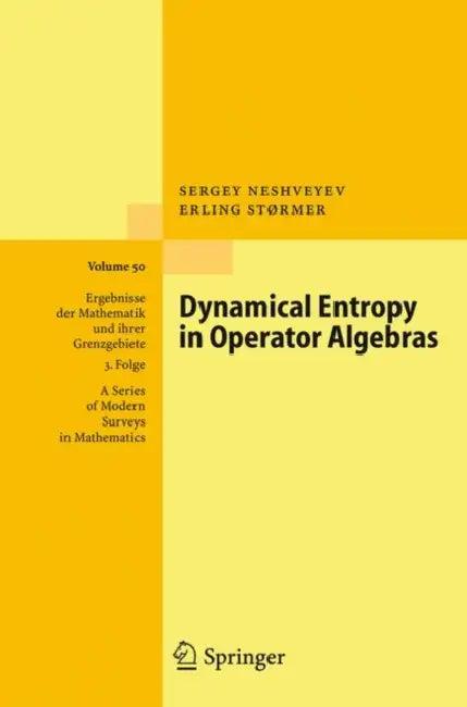 Dynamical Entropy in Operator Algebras (English, Sergey Neshveyev | Erling Størmer)