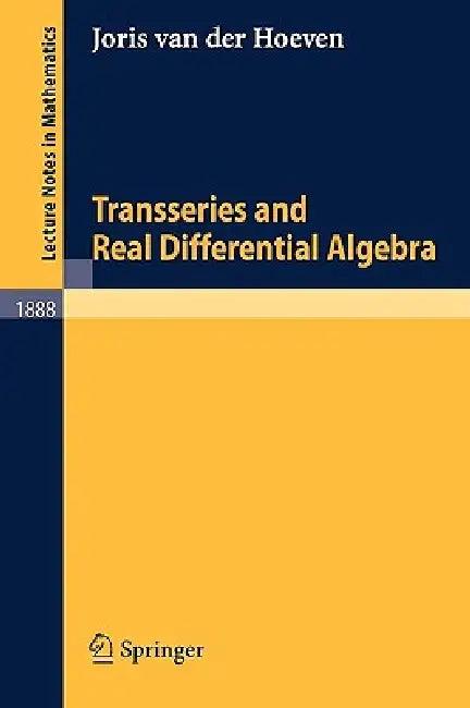 Transseries and Real Differential Algebra (English, Joris Van Der Hoeven)