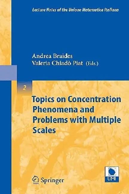 Topics on Concentration Phenomena and Problems with Multiple Scales (English, Andrea Braides | Valeria Chiadò Piat)