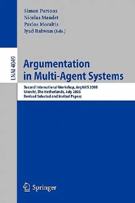 Argumentation in Multi-Agent Systems (English, Simon D. Parsons | Nicolas Maudet | Pavlos Moraitis)