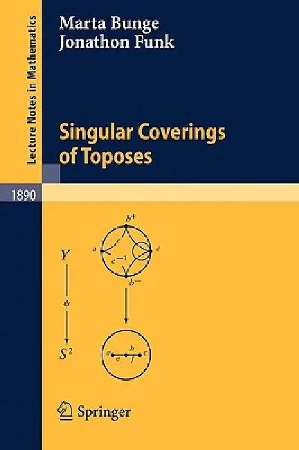 Singular Coverings of Toposes (English, Marta Bunge | Jonathon Funk)