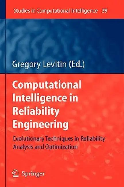 Computational Intelligence in Reliability Engineering (English, Gregory Levitin)