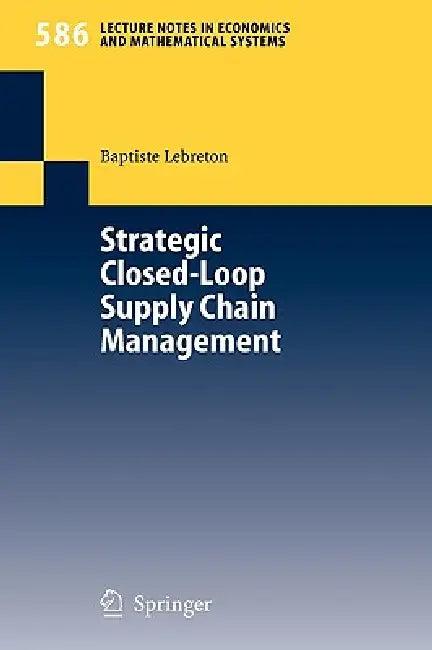 Strategic Closed-Loop Supply Chain Management (English, Baptiste Lebreton)