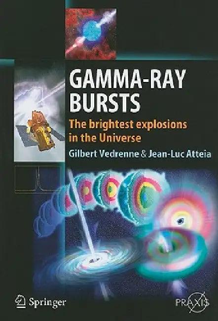 Gamma-Ray Bursts (English, Gilbert Vedrenne | Jean-Luc Atteia)