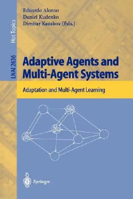 Adaptive Agents and Multi-Agent Systems (English, Eduardo Alonso | Daniel Kudenko | Dimitar Kazakov)