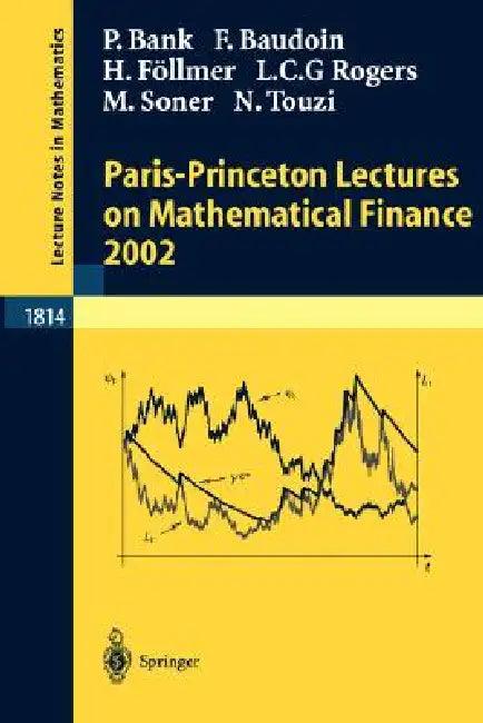 Paris-Princeton Lectures on Mathematical Finance (English, Peter Bank | René Carmona | Fabrice Baudoin)