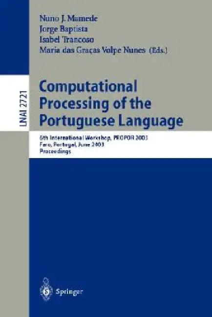 Computational Processing of the Portuguese Language (English, Nuno J. Mamede | Jorge Baptista | Isabel Trancoso)
