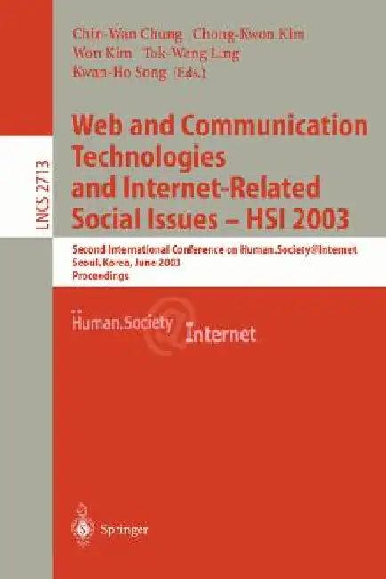 Web Communication Technologies and Internet-Related Social Issues - Hsi 2003 (English, Chin-WAN Chung | Chong-Kwon Kim | Won Kim)