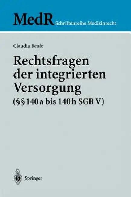 Rechtsfragen Der Integrierten Versorgung (§§ 140a Bis 140h Sgb V) (English, Claudia Beule)