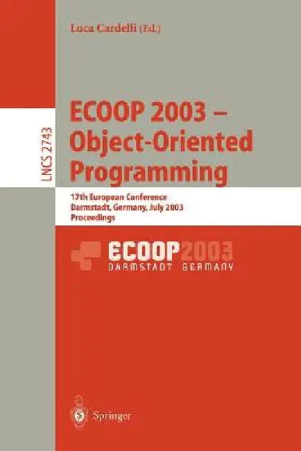 Ecoop 2003 - Object-Oriented Programming (English, Luca Cardelli)