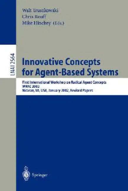 Innovative Concepts for Agent-Based Systems (English, Walt Truszkowski | Chris Rouff | Mike Hinchey)