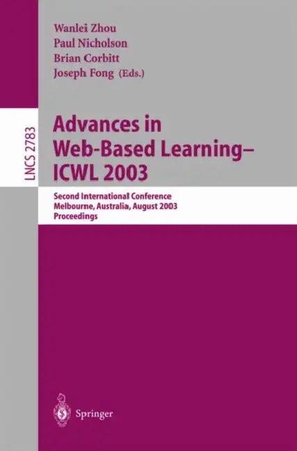 Advances in Web-Based Learning -- Icwl 2003 (English, Wanlei Zhou | Paul Nicholson | Brian Corbitt)