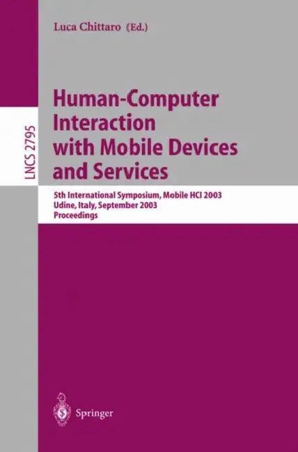 Human-Computer Interaction with Mobile Devices and Services (English, Luca Chittaro)
